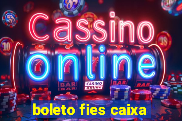 boleto fies caixa